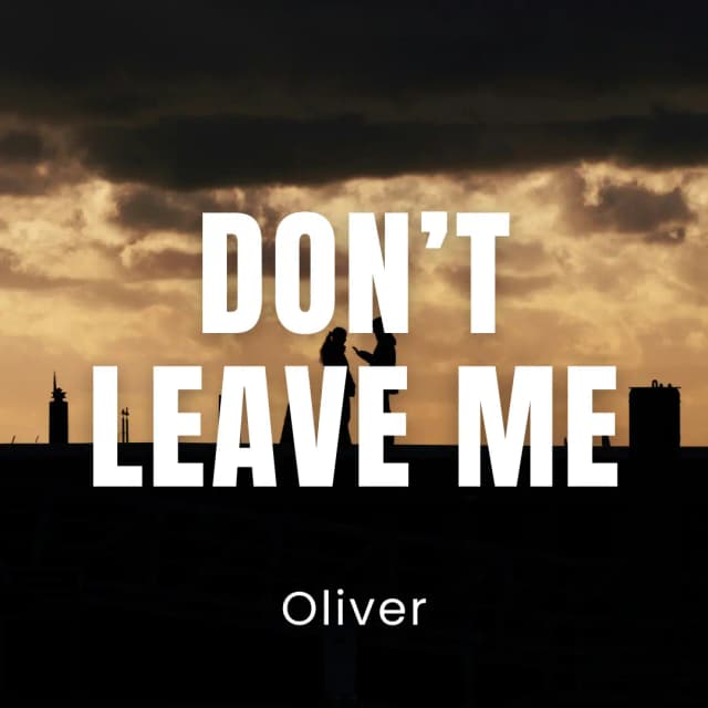 Don’t Leave Me