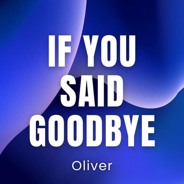 If You Said Goodbye