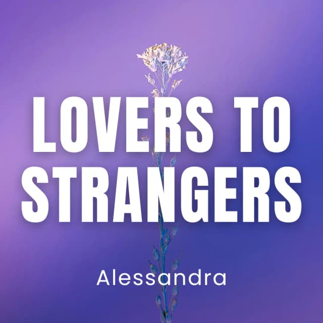 Lovers To Strangers