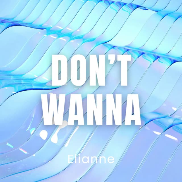 Don’t Wanna