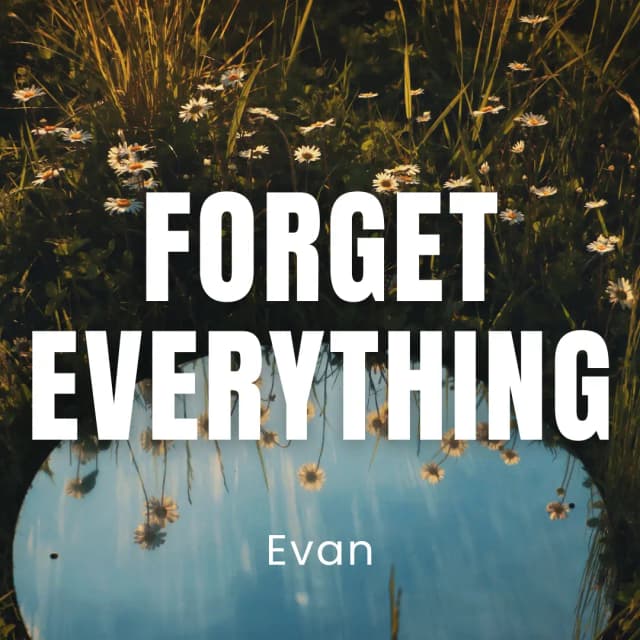 Forget Everything