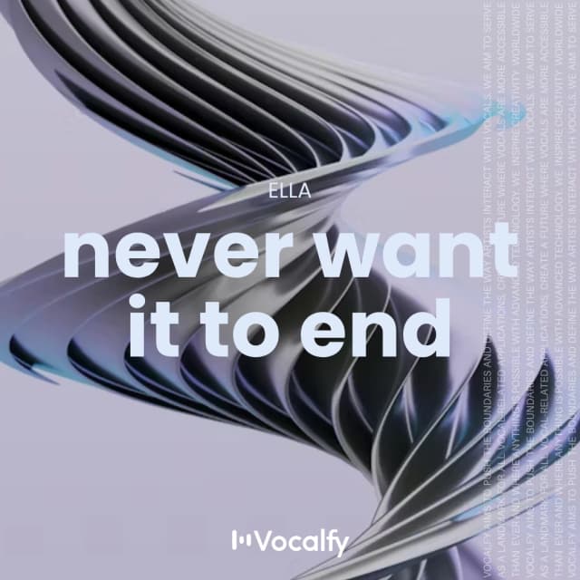 Never Want It To End