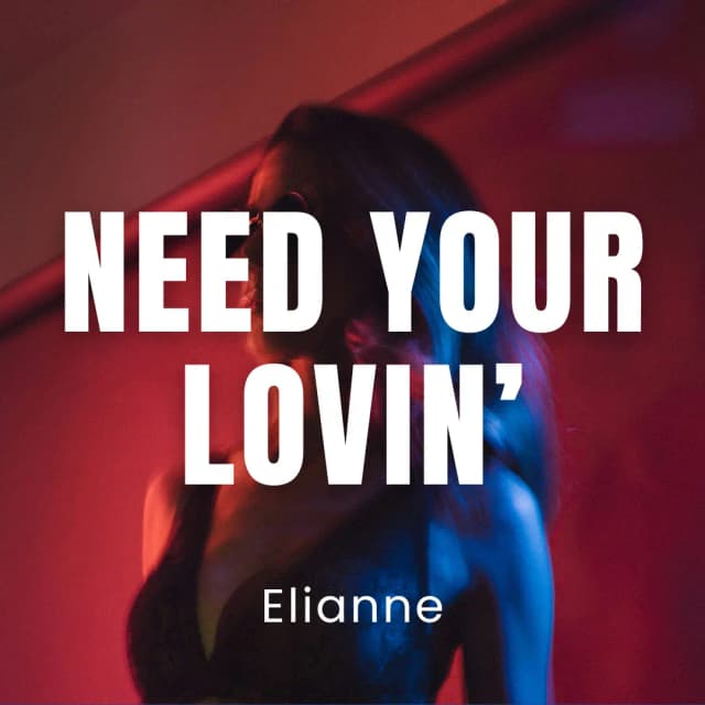Need Your Lovin’