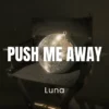 Push Me Away - Pro